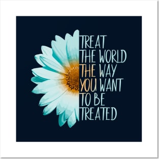 Be The Change, Treat The World Posters and Art